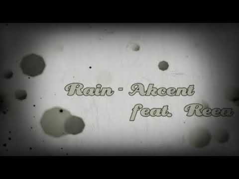 Reea Feat. Akcent - Rain Lyrics   Akcent New Song