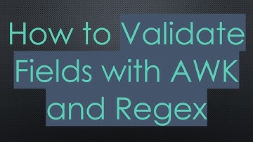 How to Validate Fields with AWK and Regex