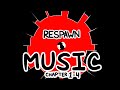 Respawn music  chapters 1  4