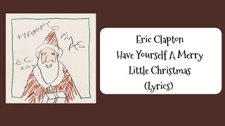 Eric Clapton Have Yourself a Merry Little Christmas (Lyrics)