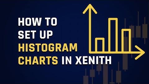 How To Set Up Histogram Charts In Xenith