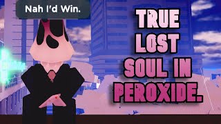 True Lost Soul.  [Peroxide]