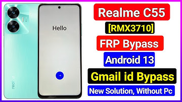 Realme C55 FRP Bypass Android 13 Update | Realme (RMX3710) Google Account Bypass Without Pc |
