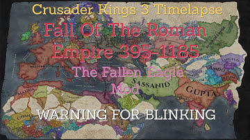 Fall Of The Roman Empire 395-1185 | Crusader Kings 3 Timelapse | The Fallen Eagle Mod