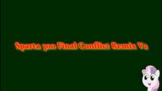 Sparta 300 Final Conflict Remix V2 (-Reupload-)