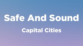 Capital Cities - Safe And Sound (Lyrics)