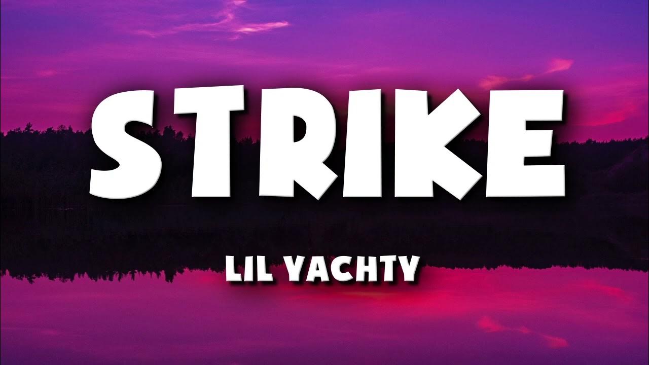 strike lil yachty lyrics
