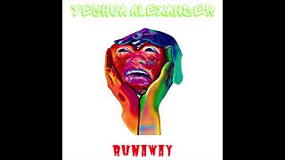 Yeshua Alexander - RunAway (Official Audio)