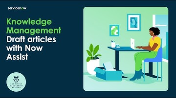 Knowledge Management Academy Session 4 - Draft articles with Now Assist