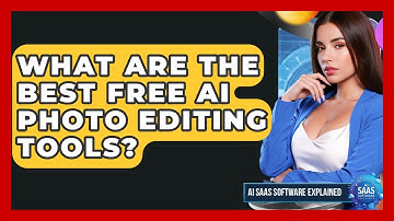 What Are The Best Free AI Photo Editing Tools? - AI SaaS Software Explained
