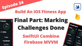 Marking Challenges Done | Firestore And Combine | SwiftUI MVVM iOS App Part 24 | iOS 14 | Xcode 12