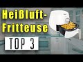 TOP 3: Beste Heißluftfritteuse 2020! Günstige und Beste Fritteuse im Vergleich!