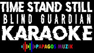 Blind Guardian - Time Stands Still (At The Iron Hill) - Karaoke Instrumental - PapaGos Muzik