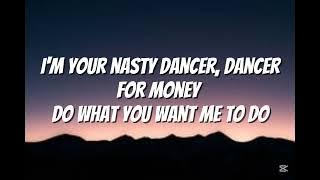 Kilo - Nasty Dancer (Lyrics) *I'm your Nasty dancer, dancer for money*