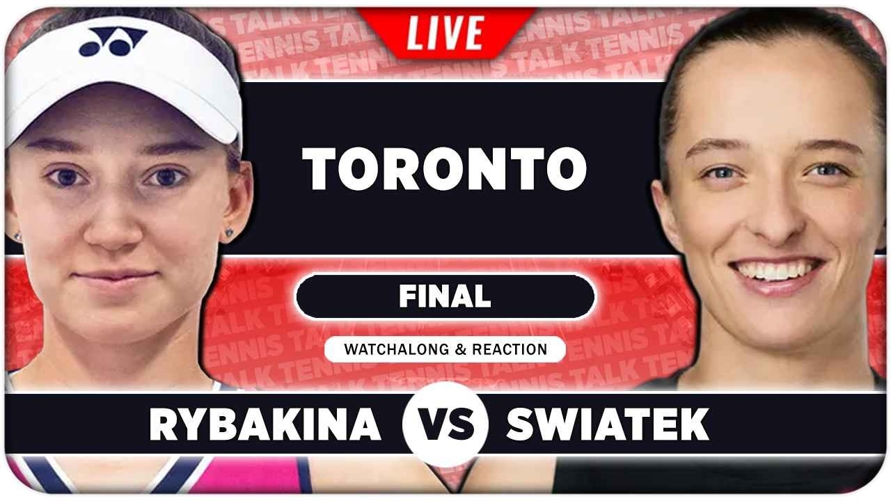 RYBAKINA vs SWIATEK • WTA Toronto 2026 Final • LIVE Tennis Watchalong