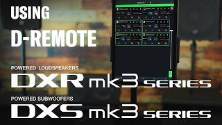 Using The D-Remote App With Dxr And Dxs Mk3 Series