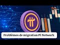 Pi network  pourquoi vous narrivez pas  migrer vos pices