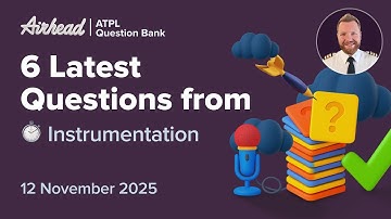 6 Latest ATPL Instrumentation Exam Questions Explained