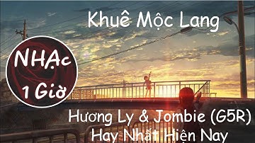 Khuê Mộc Lang Remix | Hương Ly & Jombie (G5R)