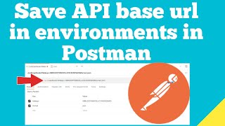 How to save API base URL in environment variables using Postman ?