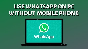 How to Use WhatsApp on PC Without Mobile Phone (2022)