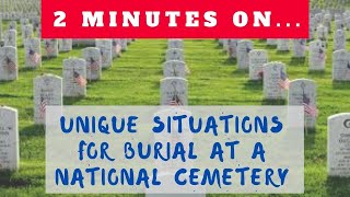 Unique Scenarios For a Burial at a National Cemetery