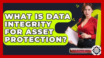 What Is Data Integrity For Asset Protection? - Crisis Response Coach