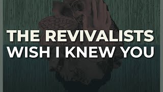 The Revivalists - Wish I Knew You (Official Audio)