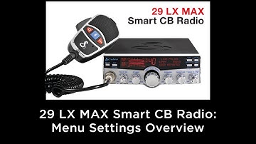 Cobra 29 LX Max Smart CB Radio: Menu Overview