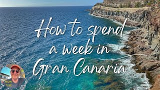 How to spend a week in Gran Canria