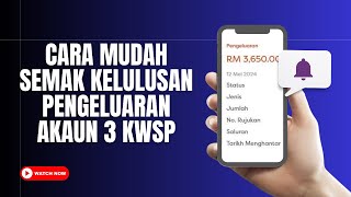 CARA SEMAK KELULUSAN PENGELUARAN AKAUN 3 KWSP & BAYARAN KE BANK