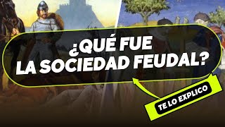 '¿Qué fue la Sociedad Feudal? Explicación Facil