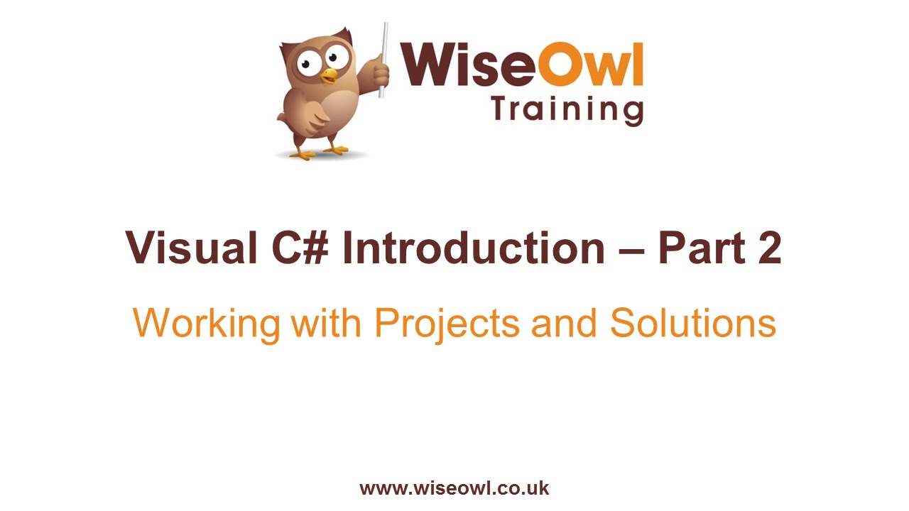 C# Introduction Part 2 - Working with Projects and Solutions