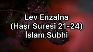 Lev Enzelna (Haşr Sûresi 21-24)-İSLAM SUBHİ Resimi