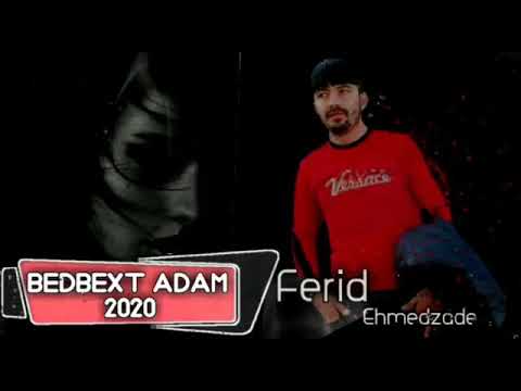 Ferid Ehmedzade - Bedbext Adam (Yeni 2020)