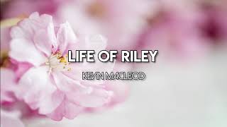 Kevin Macleod - Life Of Riley No Copyright Music