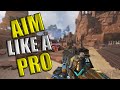 How to Aim Like a Pro!! - APEX LEGENDS