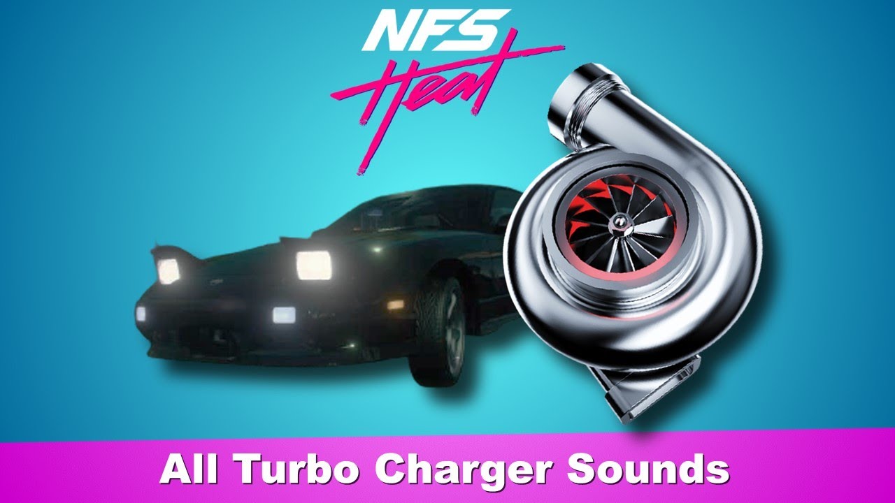 NFS Heat All Turbo Charger Sounds YouTube