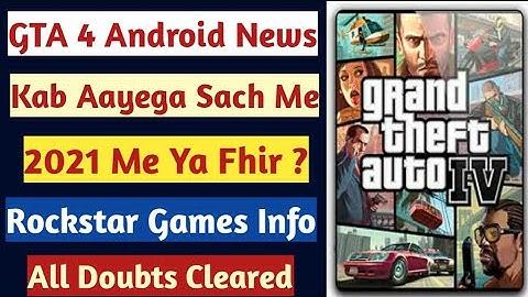 GTA 4 Android Release Date 2021, GTA 4 Android Me Kab Aayega, GTA 4 Android Latest News, GTA 4🔥