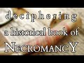 Necromancy - How to Read a Historical Book of Magic / Necromancy - Reading a Real Necronomicon