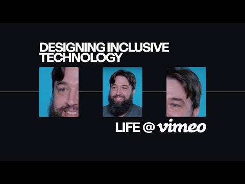 Life Vimeo Designing Inclusive Technology 