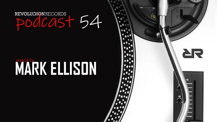 REVOLUCION RECORDS PODCAST - 54 // MARK ELLISON