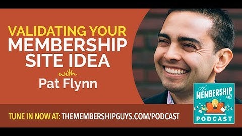 Pat Flynn on Validating Your Membership Site Idea