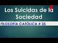 Los Suicidas de la Sociedad Según Filosofía Católica _ 35