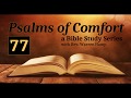 Psalm 77 || Psalms of Comfort || a Bible Study with Rev Warren Hamp