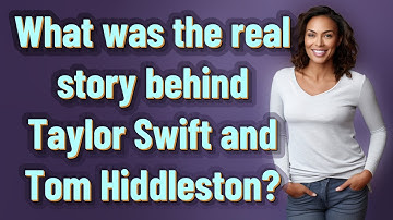 What was the real story behind Taylor Swift and Tom Hiddleston?