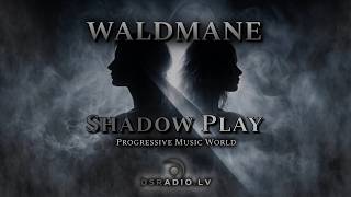 🌕Progressive Music World🌕 Waldmane - Shadow Play