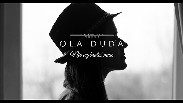 Ola Duda  - Nie wybrałeś mnie (feat. Michał Posełek, Wojciech Krajewski) OFFICIAL VIDEO