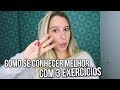 3 EXERCÍCIOS PARA SE CONHECER MELHOR