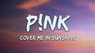 P!nk, Willow Sage Hart - Cover Me In Sunshine (Lyrics)